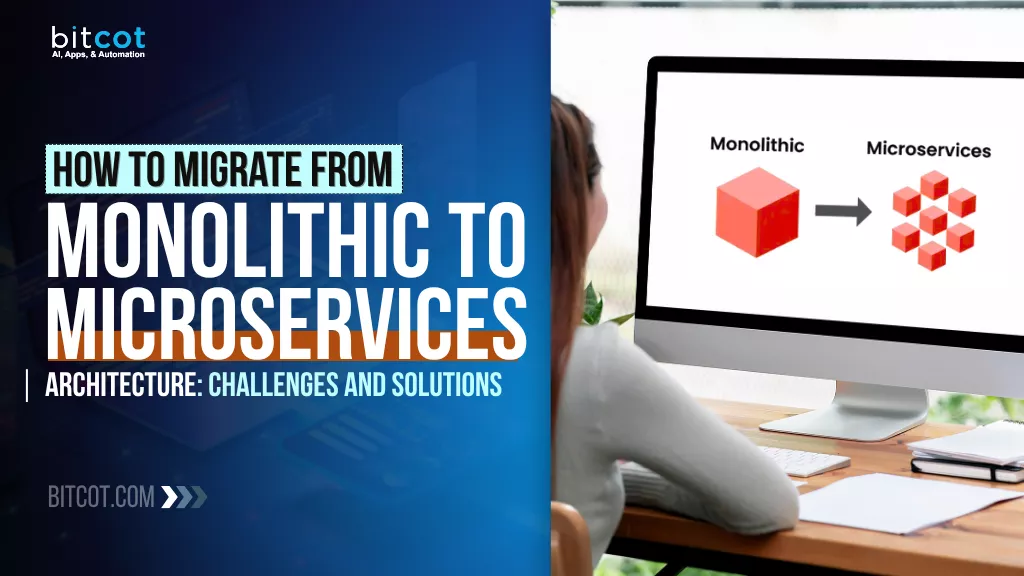 How to Migrate from Monolithic to Microservices Architecture