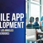 Top 10 Mobile App Development Companies in Los Angeles