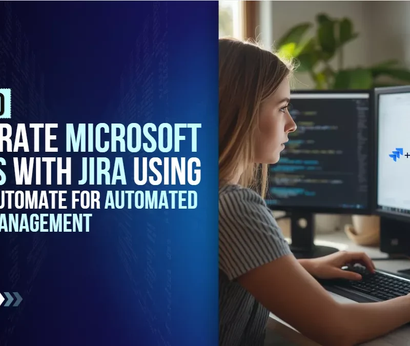 How to Integrate Microsoft Teams with Jira Using Power Automate