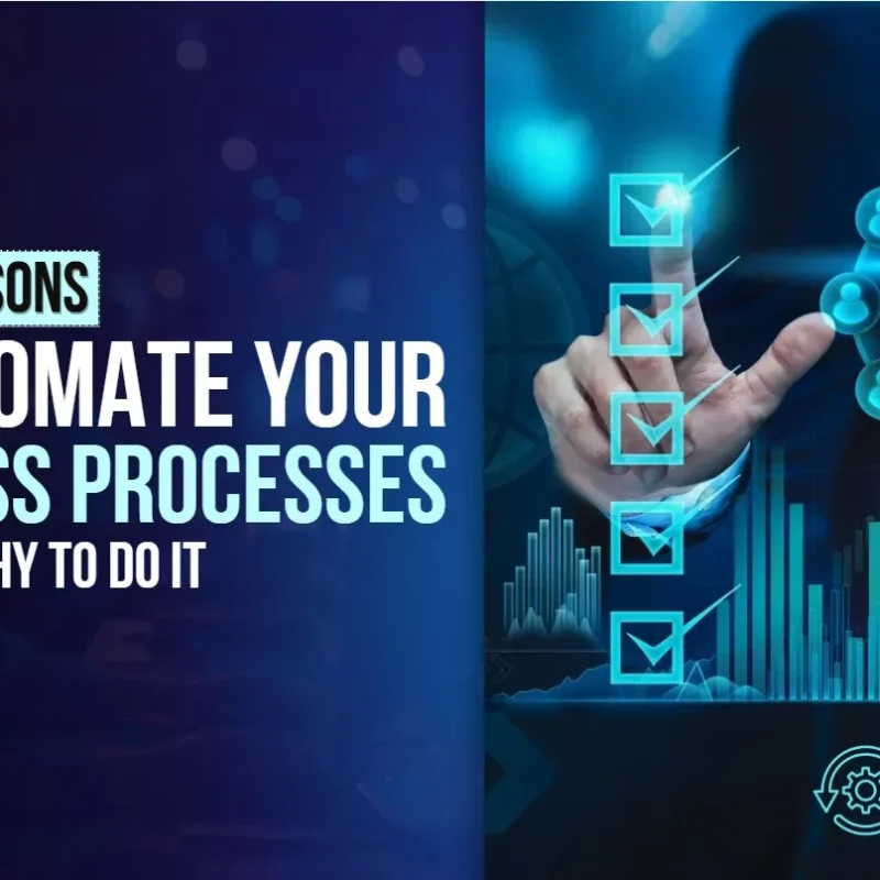 Top 10 Reasons to Automate Your Business Processes