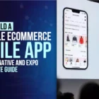 Build Scalable eCommerce Mobile App with React Native and Expo