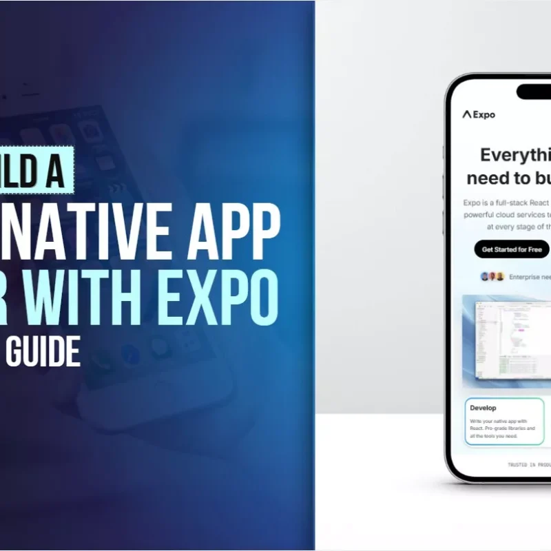 How to Build React Native App Faster with Expo